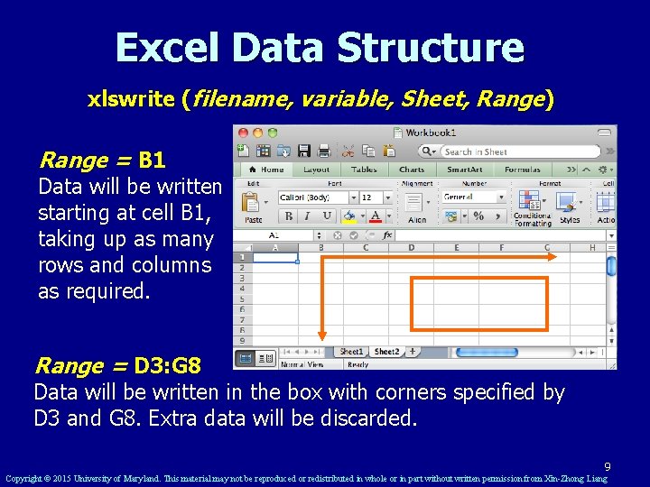Excel Data Structure xlswrite (filename, variable, Sheet, Range) Range = B 1 Data will