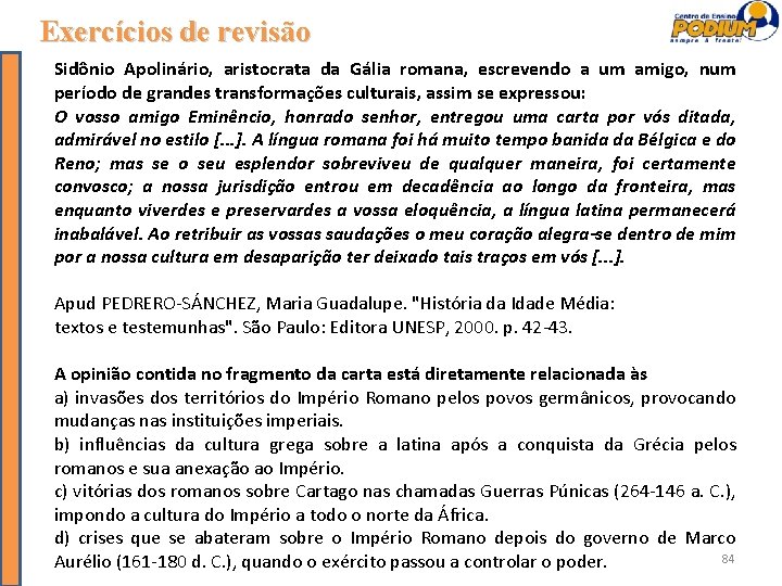 Exercícios de revisão Sidônio Apolinário, aristocrata da Gália romana, escrevendo a um amigo, num