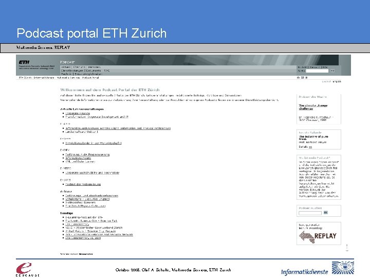 Podcast portal ETH Zurich Multimedia Services: REPLAY October 2008: Olaf A. Schulte, Multimedia Services,