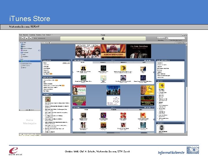 i. Tunes Store Multimedia Services: REPLAY October 2008: Olaf A. Schulte, Multimedia Services, ETH