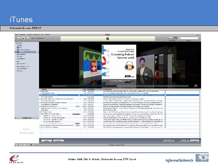 i. Tunes Multimedia Services: REPLAY October 2008: Olaf A. Schulte, Multimedia Services, ETH Zurich
