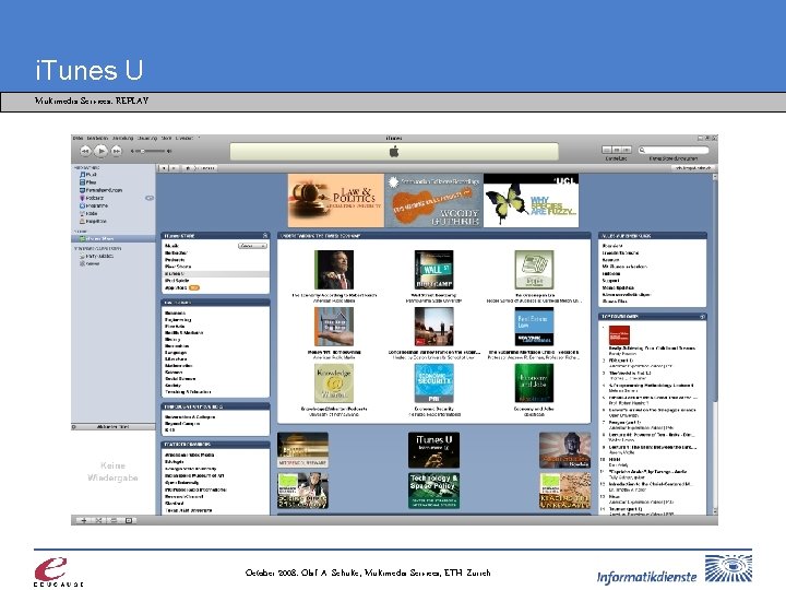 i. Tunes U Multimedia Services: REPLAY October 2008: Olaf A. Schulte, Multimedia Services, ETH