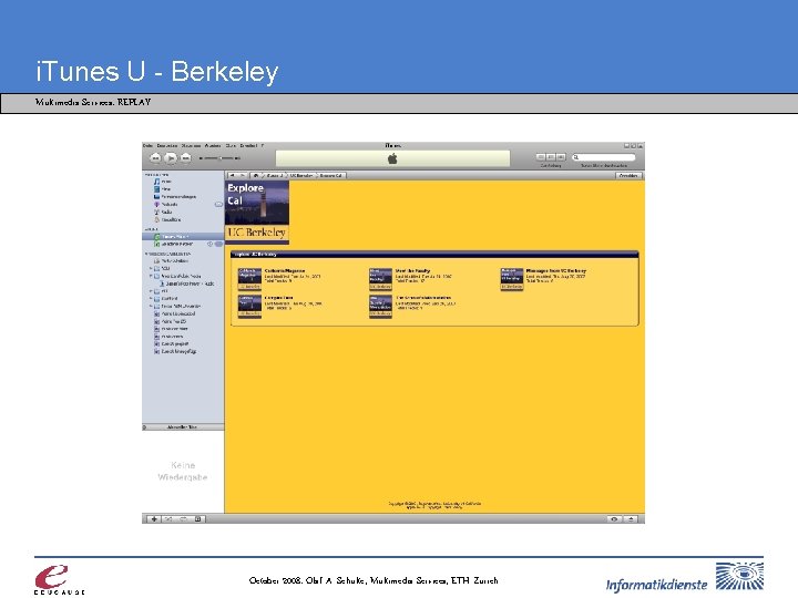 i. Tunes U - Berkeley Multimedia Services: REPLAY October 2008: Olaf A. Schulte, Multimedia