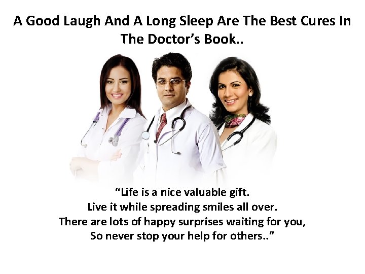 A Good Laugh And A Long Sleep Are The Best Cures In The Doctor’s