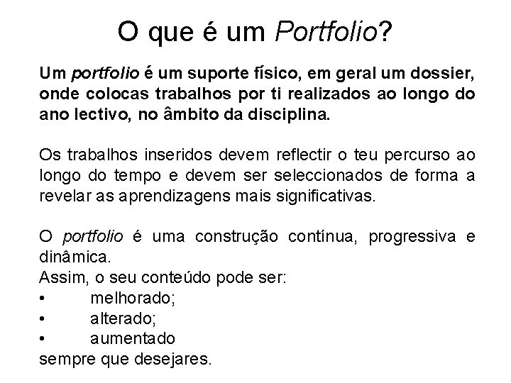 O que é um Portfolio? Um portfolio é um suporte físico, em geral um