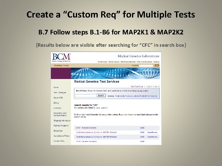 Create a “Custom Req” for Multiple Tests B. 7 Follow steps B. 1 -B