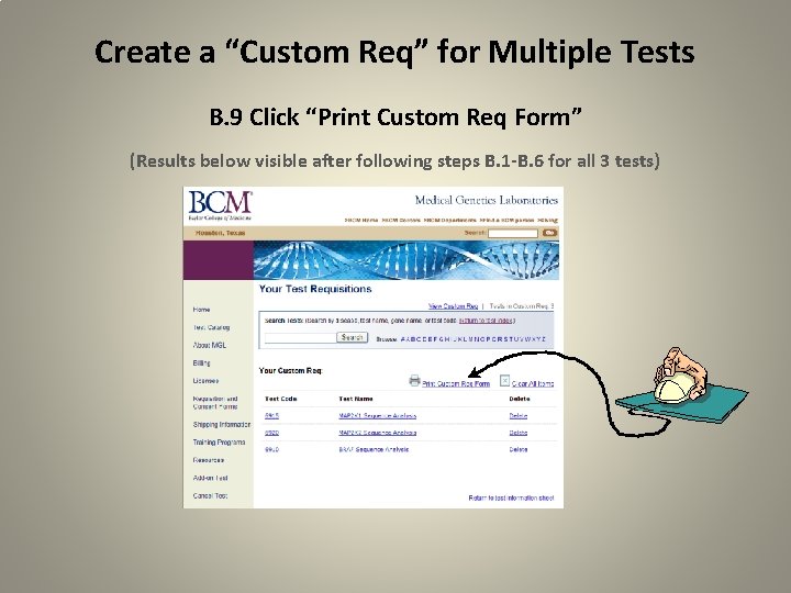 Create a “Custom Req” for Multiple Tests B. 9 Click “Print Custom Req Form”