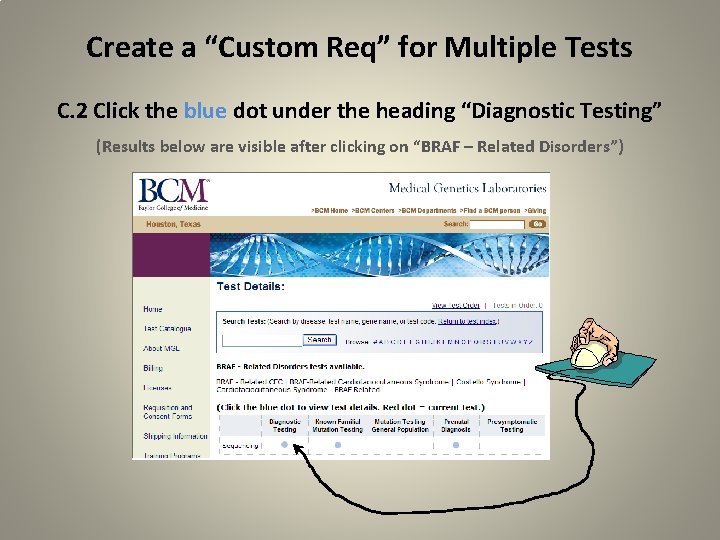 Create a “Custom Req” for Multiple Tests C. 2 Click the blue dot under