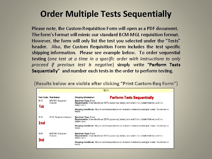 Order Multiple Tests Sequentially Please note, the Custom Requisition Form will open as a