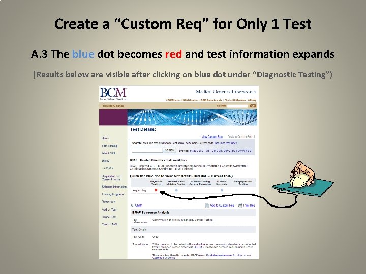 Create a “Custom Req” for Only 1 Test A. 3 The blue dot becomes