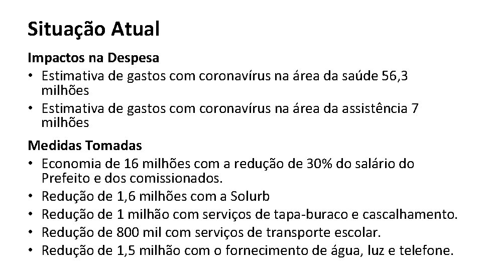 Situação Atual Impactos na Despesa • Estimativa de gastos com coronavírus na área da