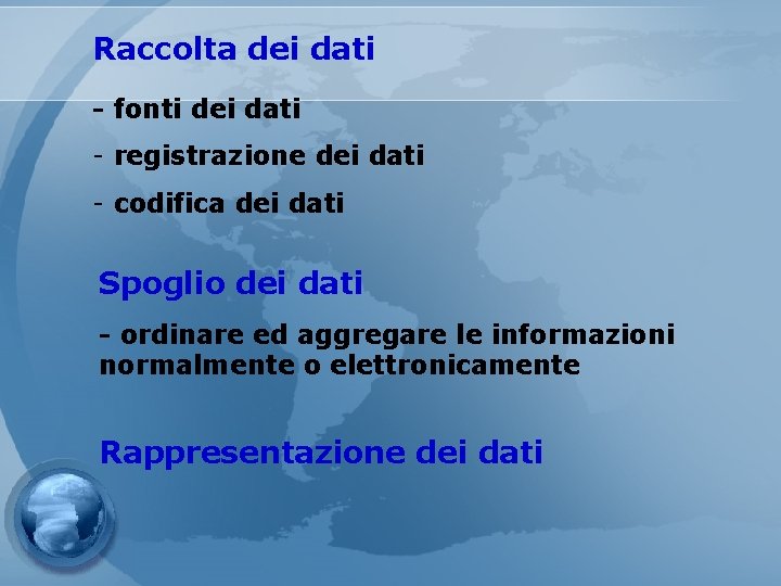 Raccolta dei dati - fonti dei dati - registrazione dei dati - codifica dei