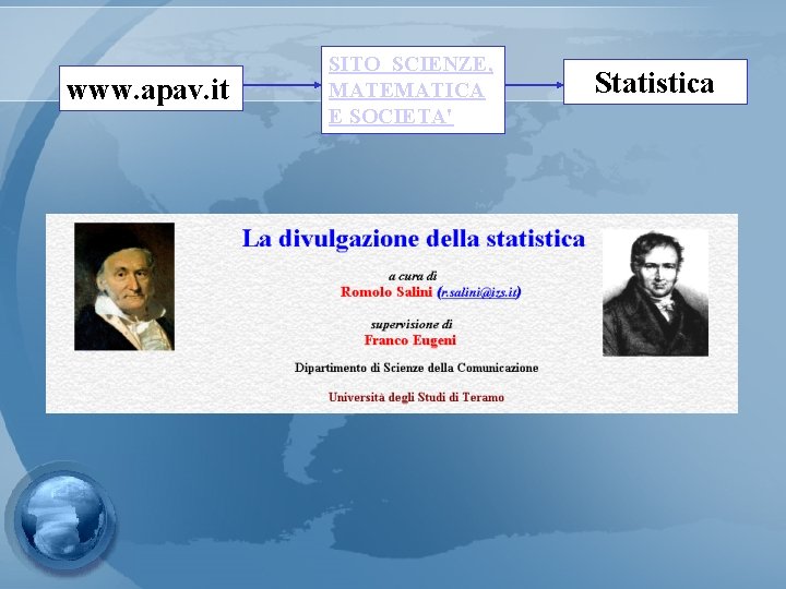 www. apav. it SITO SCIENZE, MATEMATICA E SOCIETA' Statistica 