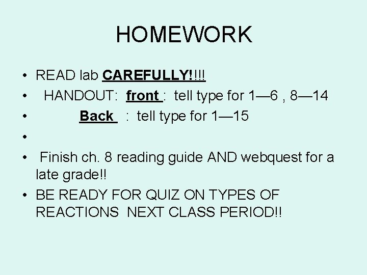 HOMEWORK • • • READ lab CAREFULLY!!!! HANDOUT: front : tell type for 1— HOMEWORK • • • READ lab CAREFULLY!!!! HANDOUT: front : tell type for 1—