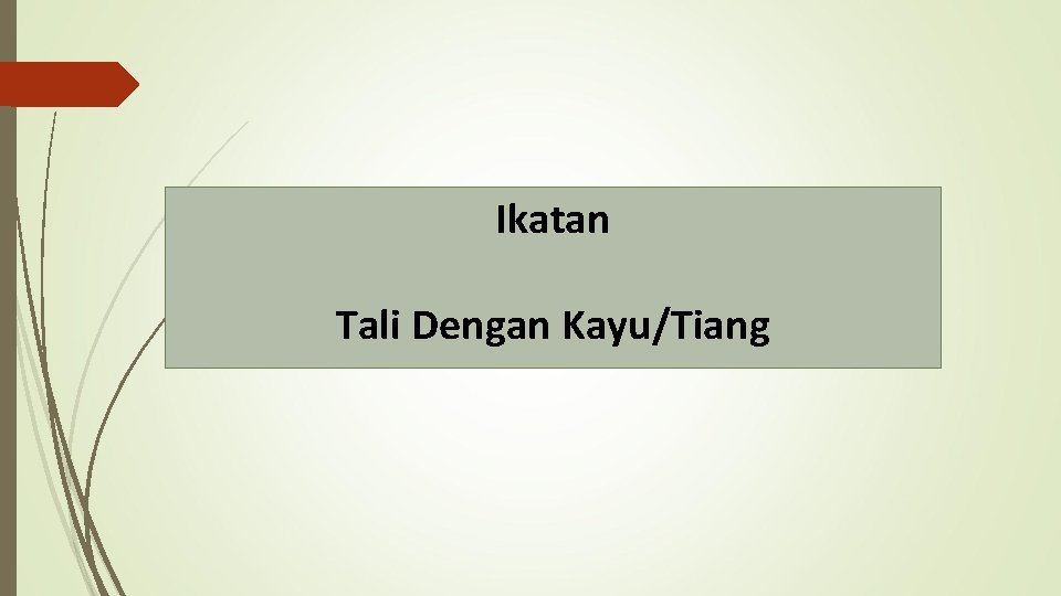 Ikatan Tali Dengan Kayu/Tiang 