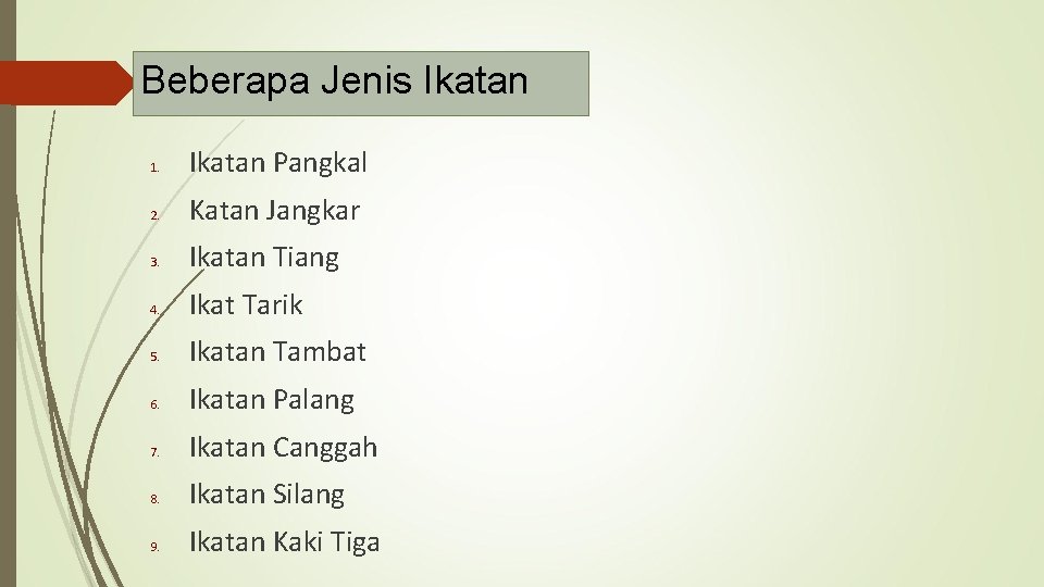 Beberapa Jenis Ikatan 1. Ikatan Pangkal 2. Katan Jangkar 3. Ikatan Tiang 4. Ikat