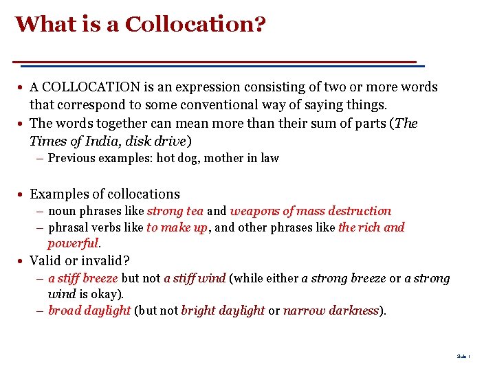 What is a Collocation? • A COLLOCATION is an expression consisting of two or