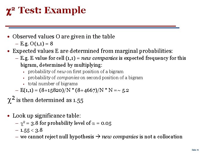  2 Test: Example • Observed values O are given in the table –