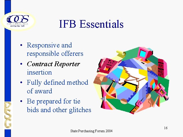 IFB Essentials • Responsive and responsible offerers • Contract Reporter insertion • Fully defined