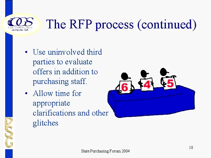 The RFP process (continued) • Use uninvolved third parties to evaluate offers in addition