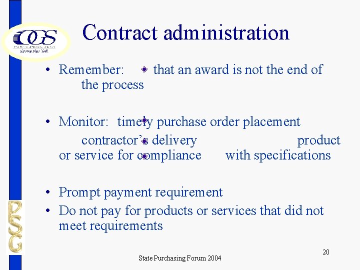 Contract administration • Remember: that an award is not the end of the process