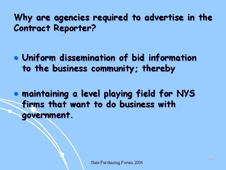 Why are agencies required to advertise in the Contract Reporter? l l Uniform dissemination