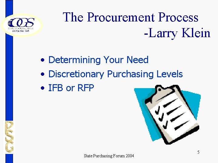 The Procurement Process -Larry Klein • Determining Your Need • Discretionary Purchasing Levels •