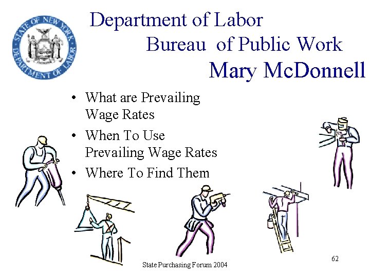 Department of Labor Bureau of Public Work Mary Mc. Donnell • What are Prevailing