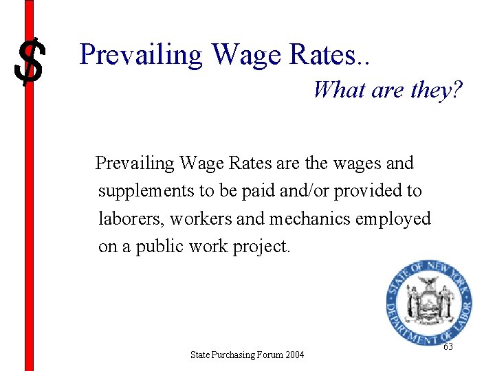 Prevailing Wage Rates. . What are they? Prevailing Wage Rates are the wages and