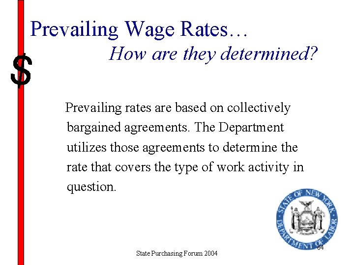 Prevailing Wage Rates… How are they determined? Prevailing rates are based on collectively bargained