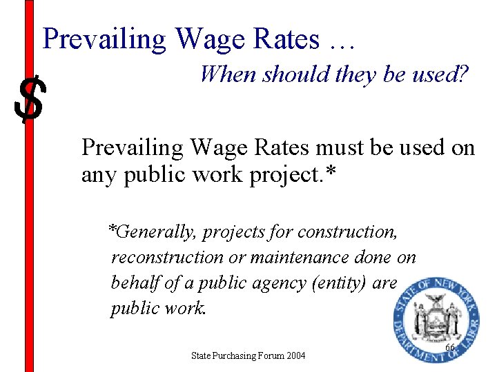 Prevailing Wage Rates … When should they be used? Prevailing Wage Rates must be