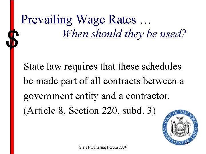 Prevailing Wage Rates … When should they be used? State law requires that these