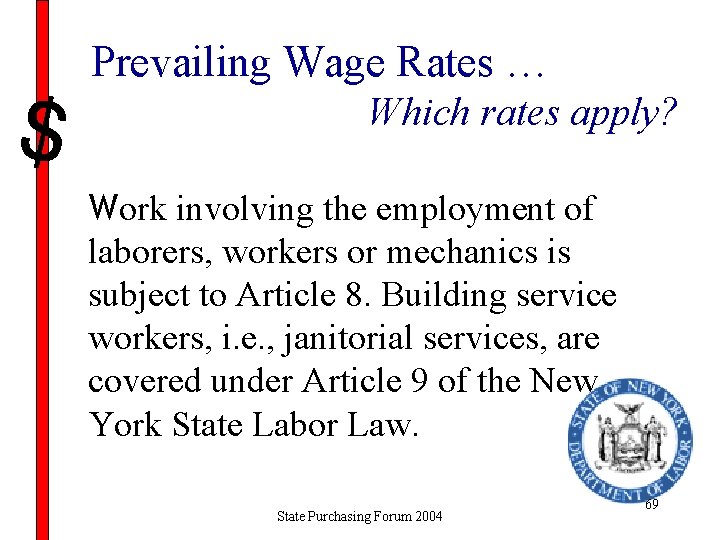 Prevailing Wage Rates … Which rates apply? Work involving the employment of laborers, workers