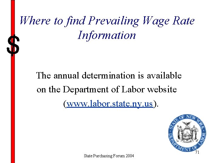 Where to find Prevailing Wage Rate Information The annual determination is available on the