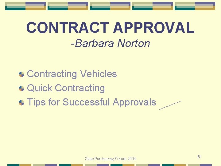 CONTRACT APPROVAL -Barbara Norton Contracting Vehicles Quick Contracting Tips for Successful Approvals State Purchasing