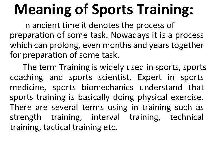 Meaning of Sports Training: In ancient time it denotes the process of preparation of