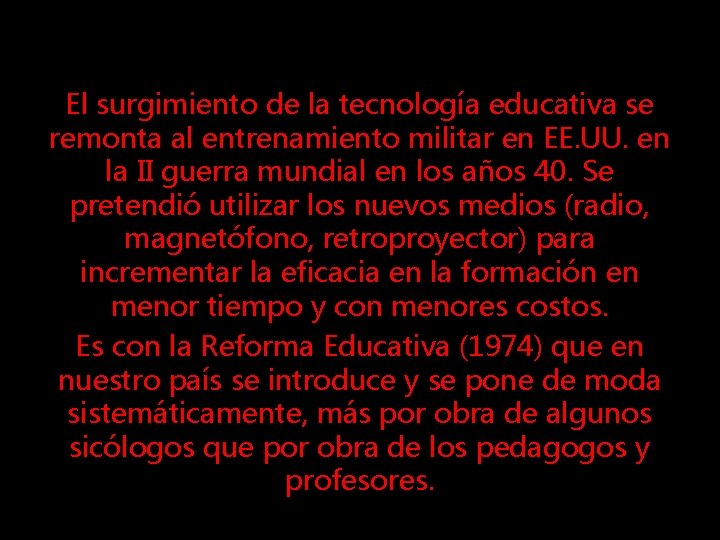 El surgimiento de la tecnología educativa se remonta al entrenamiento militar en EE. UU.