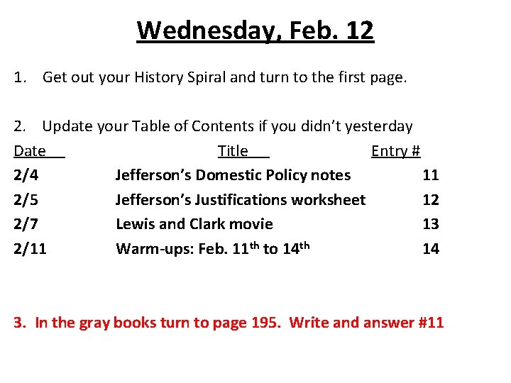 Wednesday, Feb. 12 1. Get out your History Spiral and turn to the first