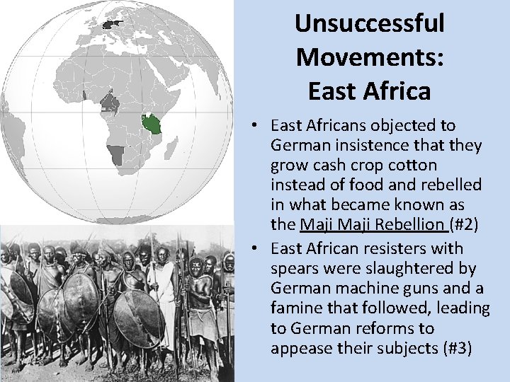 Unsuccessful Movements: East Africa • East Africans objected to German insistence that they grow
