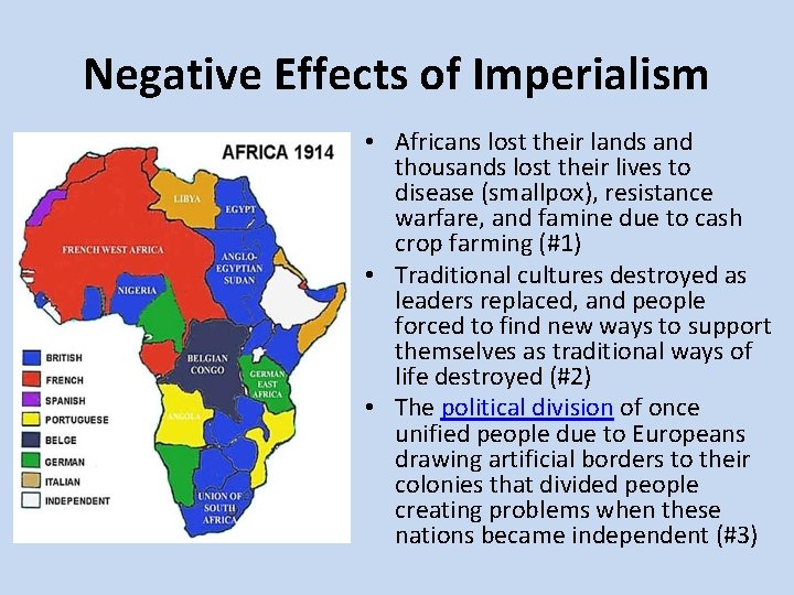 Negative Effects of Imperialism • Africans lost their lands and thousands lost their lives