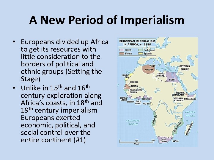 A New Period of Imperialism • Europeans divided up Africa to get its resources