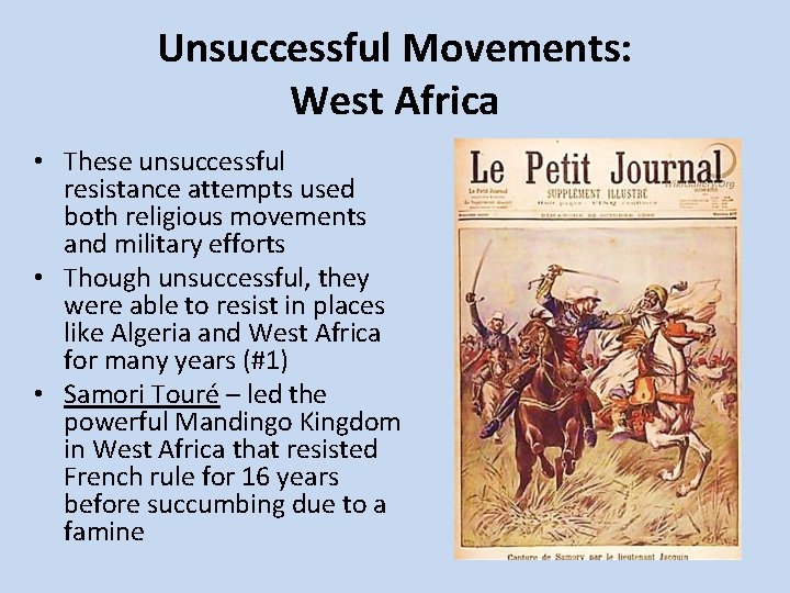Unsuccessful Movements: West Africa • These unsuccessful resistance attempts used both religious movements and
