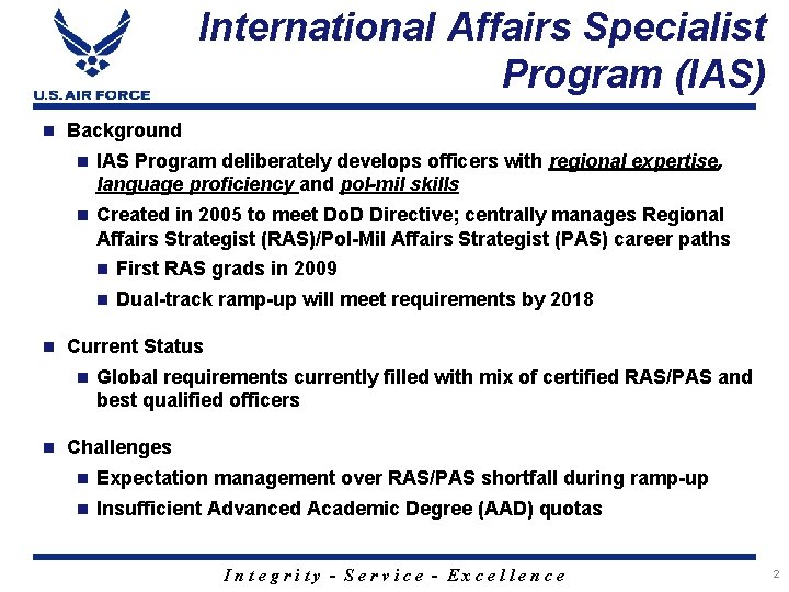 International Affairs Specialist Program (IAS) n n Background n IAS Program deliberately develops officers