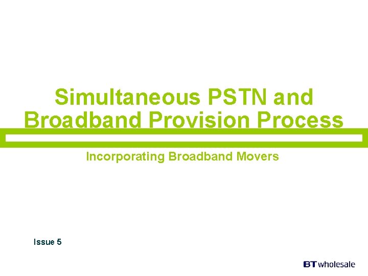 Simultaneous PSTN and Broadband Provision Process Incorporating Broadband Movers Issue 5 