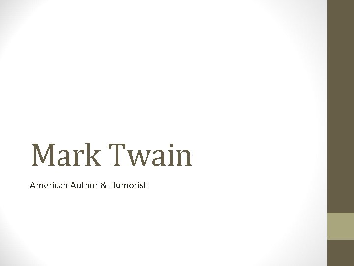 Mark Twain American Author & Humorist 