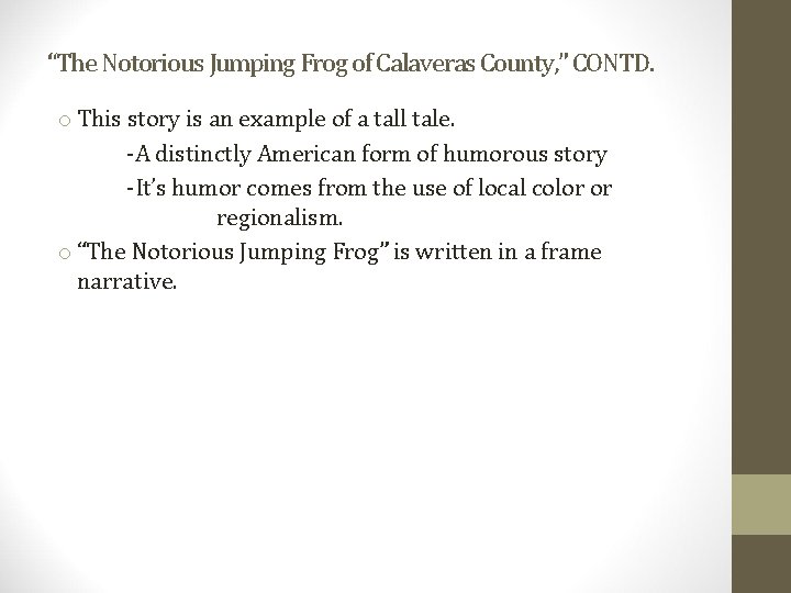 “The Notorious Jumping Frog of Calaveras County, ” CONTD. o This story is an