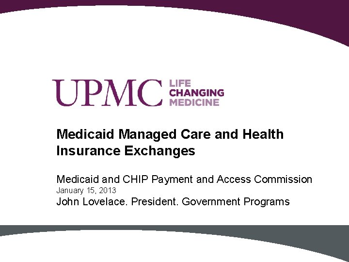 Medicaid Managed Care and Health Insurance Exchanges Medicaid and CHIP Payment and Access Commission