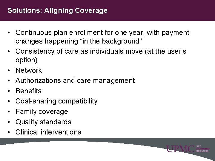 Solutions: Aligning Coverage • Continuous plan enrollment for one year, with payment changes happening