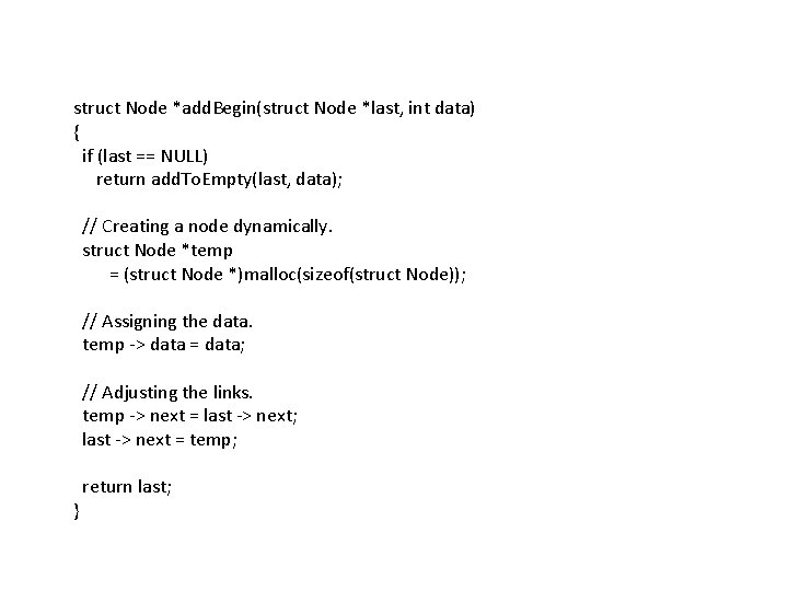 struct Node *add. Begin(struct Node *last, int data) { if (last == NULL) return