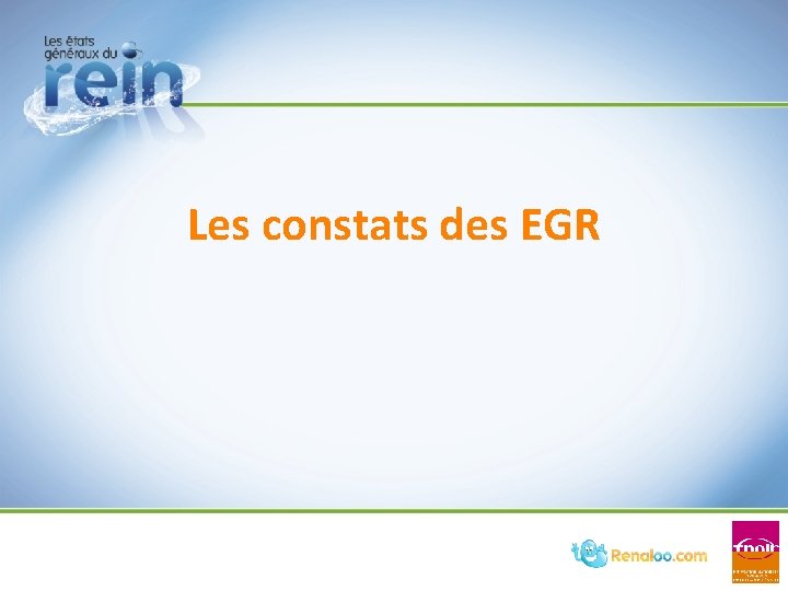 Les constats des EGR Les constats des EGR
